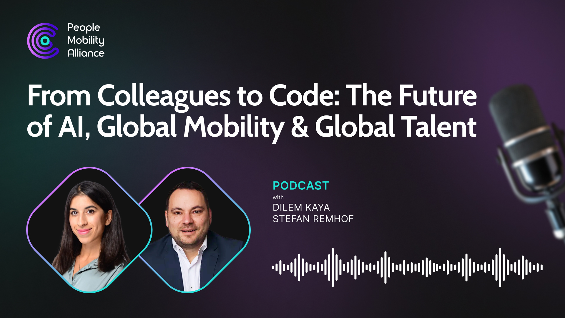 Ep. 59: From Colleagues to Code: The Future of AI, Global Mobility and ...